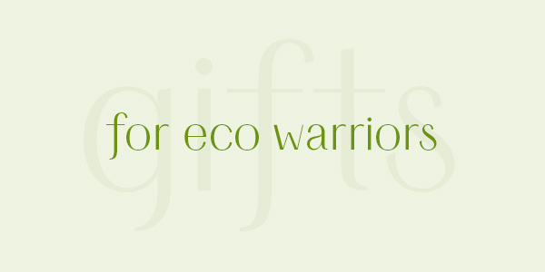 Shop eco friendly gifts for the eco warrior in your life