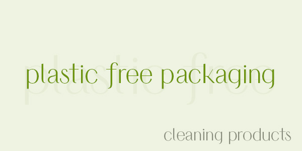 Natural Cleaning Products with plastic free packaging